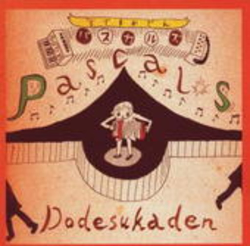 Pascals – Dodesukaden