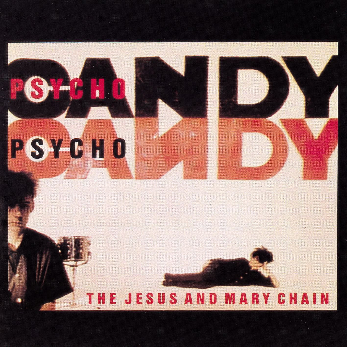The Jesus & Mary Chain – Psycho Candy