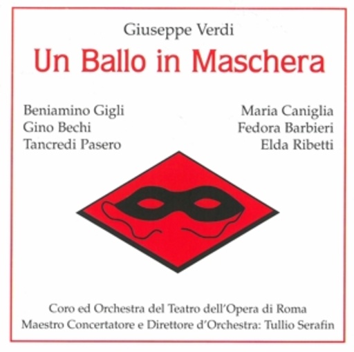 Tullio Serafin/Coro Ed Orch. Del Teatro Dell'Opera DiRoma – Un Ballo In Maschera