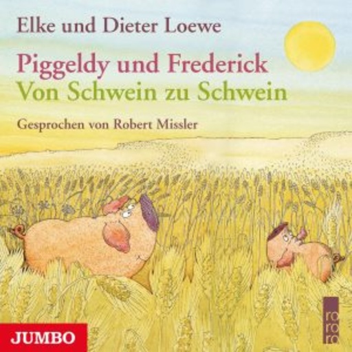 Robert Missler – Piggeldy und Frederick: Von Schwein zu Schwein