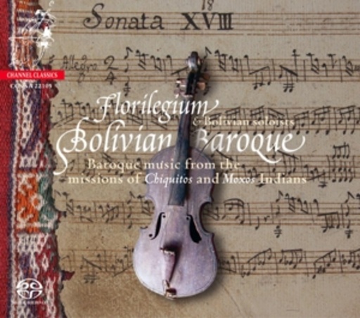 Ashley Solomon/Ensemble Florilegum – Bolivian Baroque (inkl. Extra DVD)