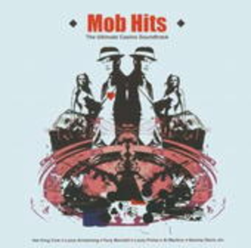 Diverse – Mob Hits - The Ultimate Casino Sound Track