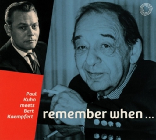 Paul Kuhn – Remember When... - Paul Kuhn Meets Bert Kaempfert