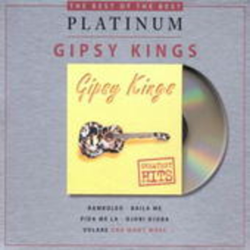 Gipsy Kings – Greatest Hits (Best Of The Best Platinum-Edition)