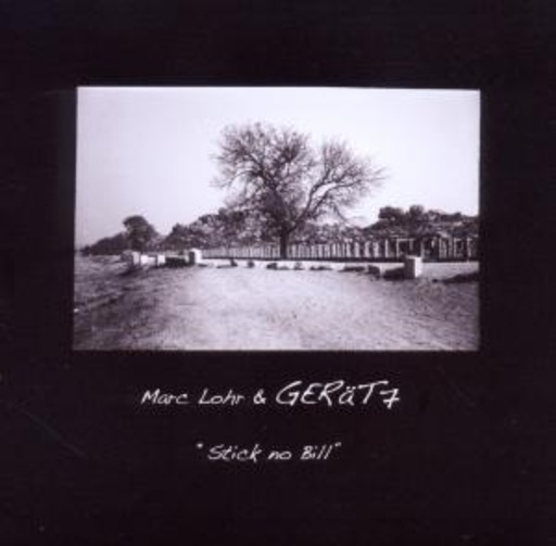Marc Lohr + Gerät 7 – Stick No Bill