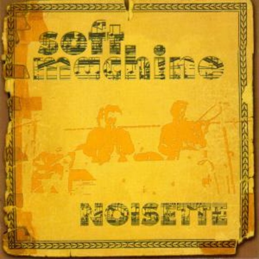 Soft Machine – Noisette - Life In Croydon, January 4, 1970