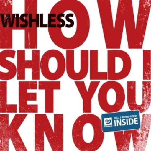 Wishless – How Should I Let You Know