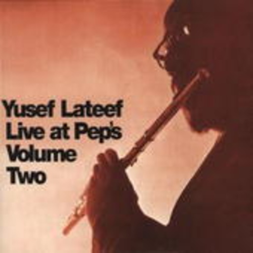 Yusef Lateef – Live At Pep's Vol. 2 (Digitally Remastered)