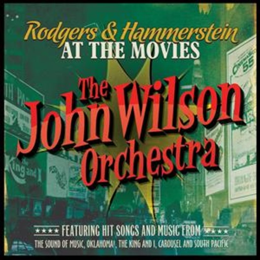 The John Wilson Orchestra – Rodgers & Hammerstein At The Movies