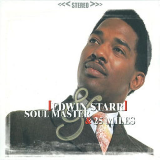Edwin Starr – Soul Master/25 Miles