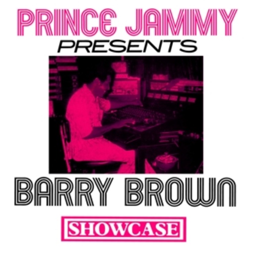 Prince Jammy Presents Barry Brown – Showcase