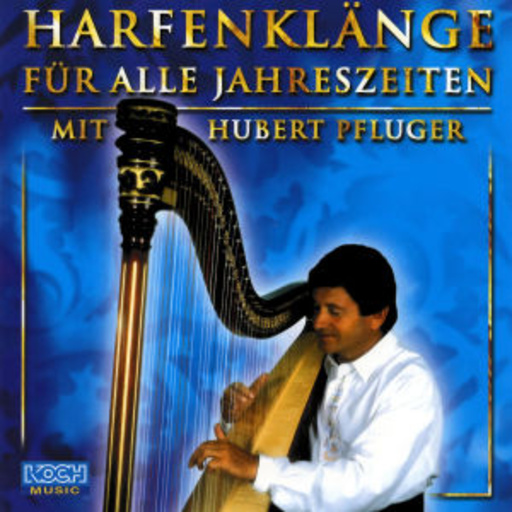 Hubert Pfluger – Harfenklänge für alle Jahreszeiten