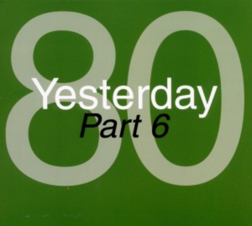 Yesterday 80 – Part 6
