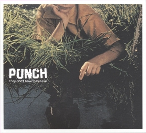 Punch – They Don't Have To Believe