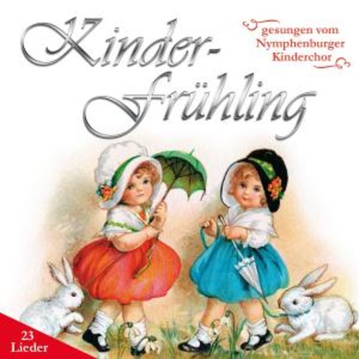 Nymphenburger Kinderchor – Kinder-Frühling