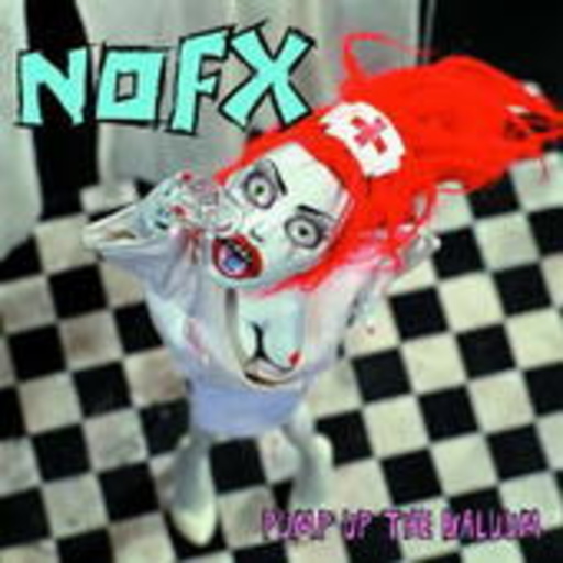 NOFX – Pump Up The Valuum