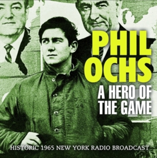 Phil Ochs – A Hero Of The Game