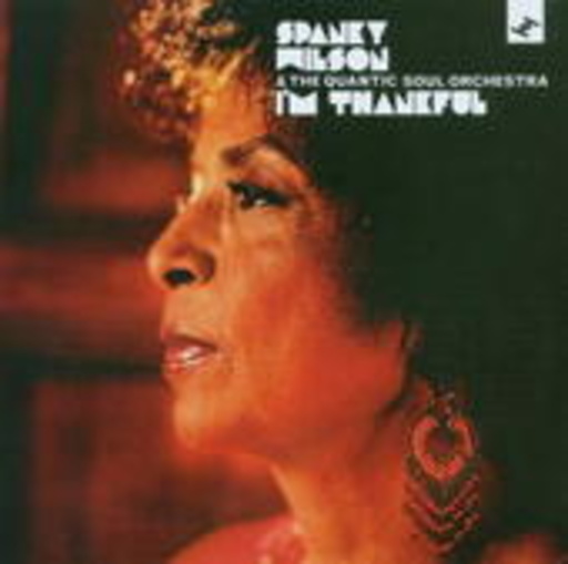 Spanky Wilson & The Quantic Soul Orchestra – I'm Thankful