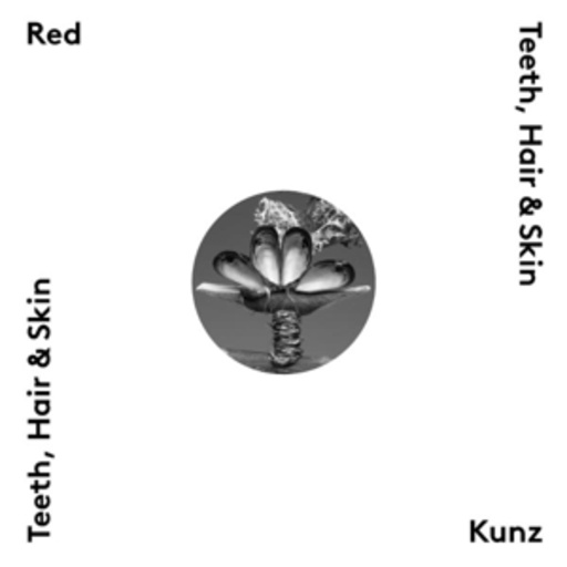 Red Kunz – Teeth, Hair & Skin