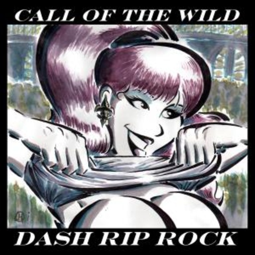 Dash Rip Rock – Call Of The Wild