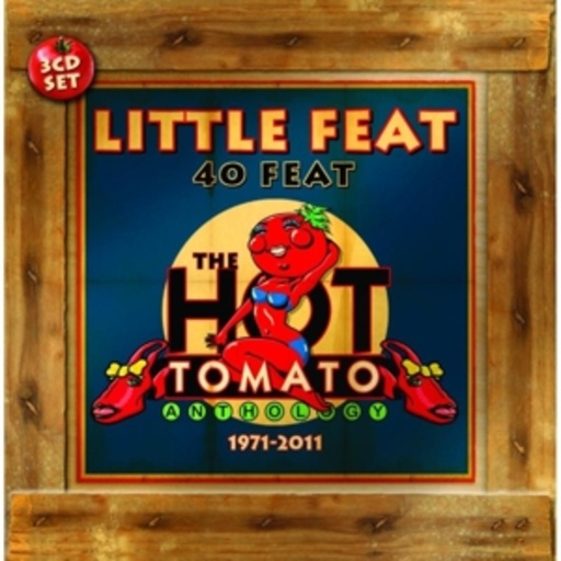Little Feat – 40 Feat/Hot Tomato Anthology 1971-2011