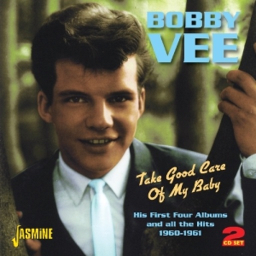 Bobby Vee – Take Good Care Of My Baby - His First Four Albums Ans All The Hits 1960-1961