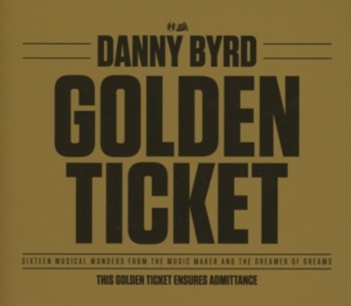 Danny Byrd – Golden Ticket
