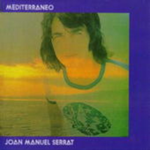 Joan Manuel Serrat – Mediterraneo