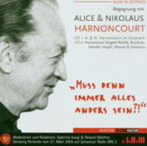 Alice & Nikolaus Harnoncourt – Muss denn immer alles anders sein?!
