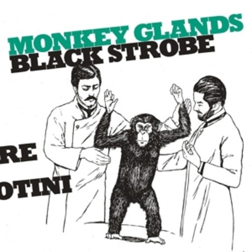 Black Strobe – Monkey Glands EP