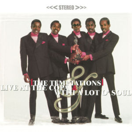 The Temptations – Live At The Copa & With A Lot O' Soul