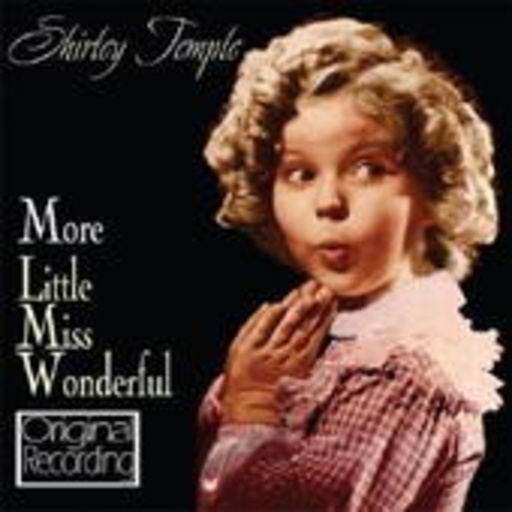 Shirley Temple – More Little Miss Wonderful