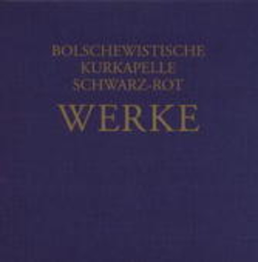 Bolschewistische Kurkapelle – Werke