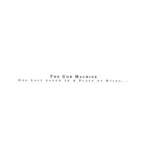 The God Machine – One Last Laugh In A Place Of Dying