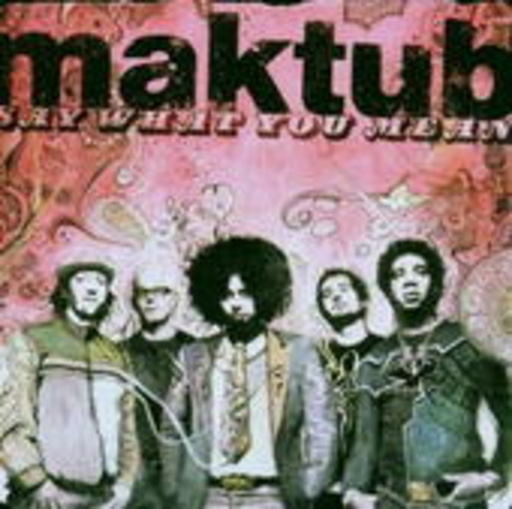 Maktub – Say What You Mean