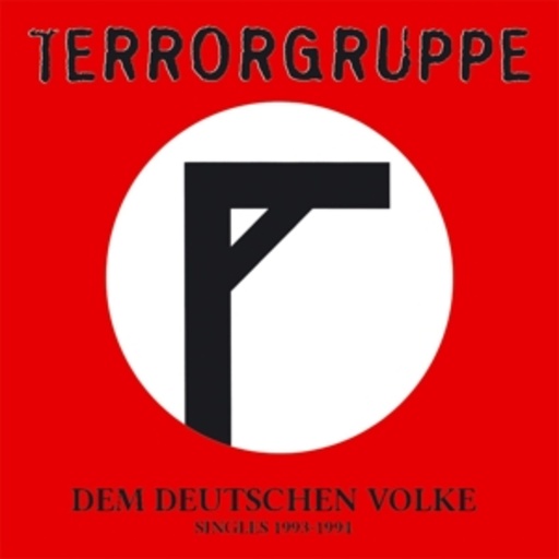 Terrorgruppe – Dem Deutschen Volke - Singles 1993-1994