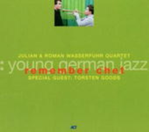 Julian & Roman Wasserfuhr Quartet – Remember Chet