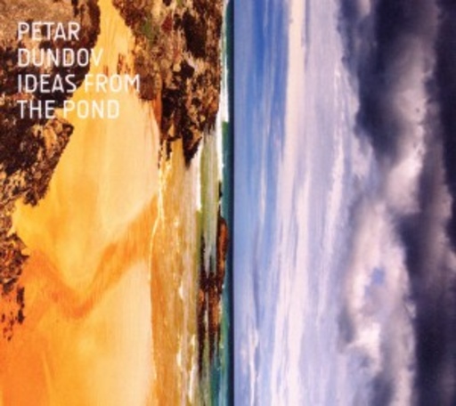 Petar Dundov – Ideas From The Pond