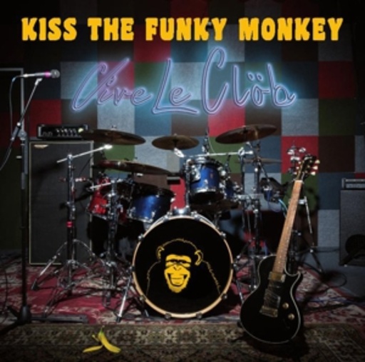 Kiss The Funky Monkey – Vive Le Clöb
