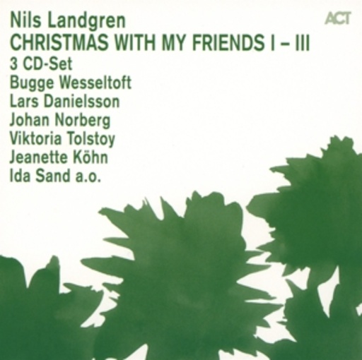 Nils Landgren – Christmas With My Friends I-III