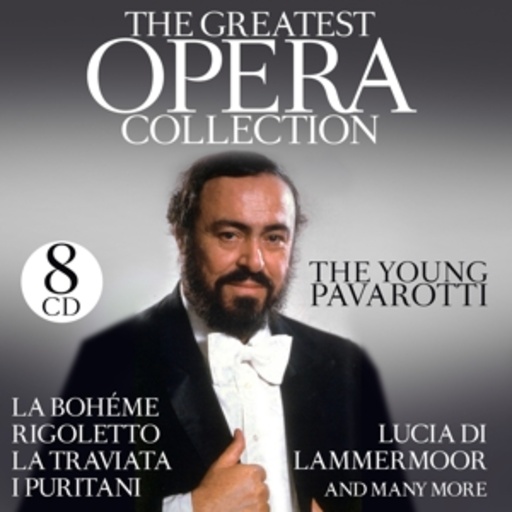 Luciano Pavarotti – The Greatest Opera Collection - The Young Pavarotti