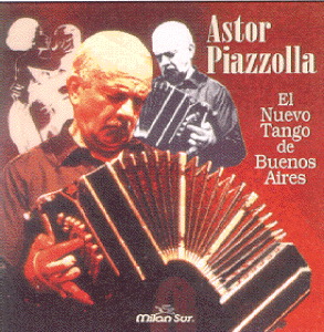 Astor Piazzolla – El Nuevo Tango de Buenos Aires