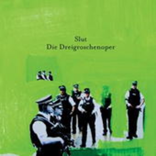 Slut – Die Dreigroschenoper