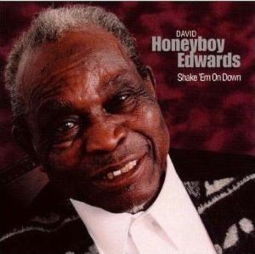 David "Honeyboy" Edwards – Shake 'Em On Down