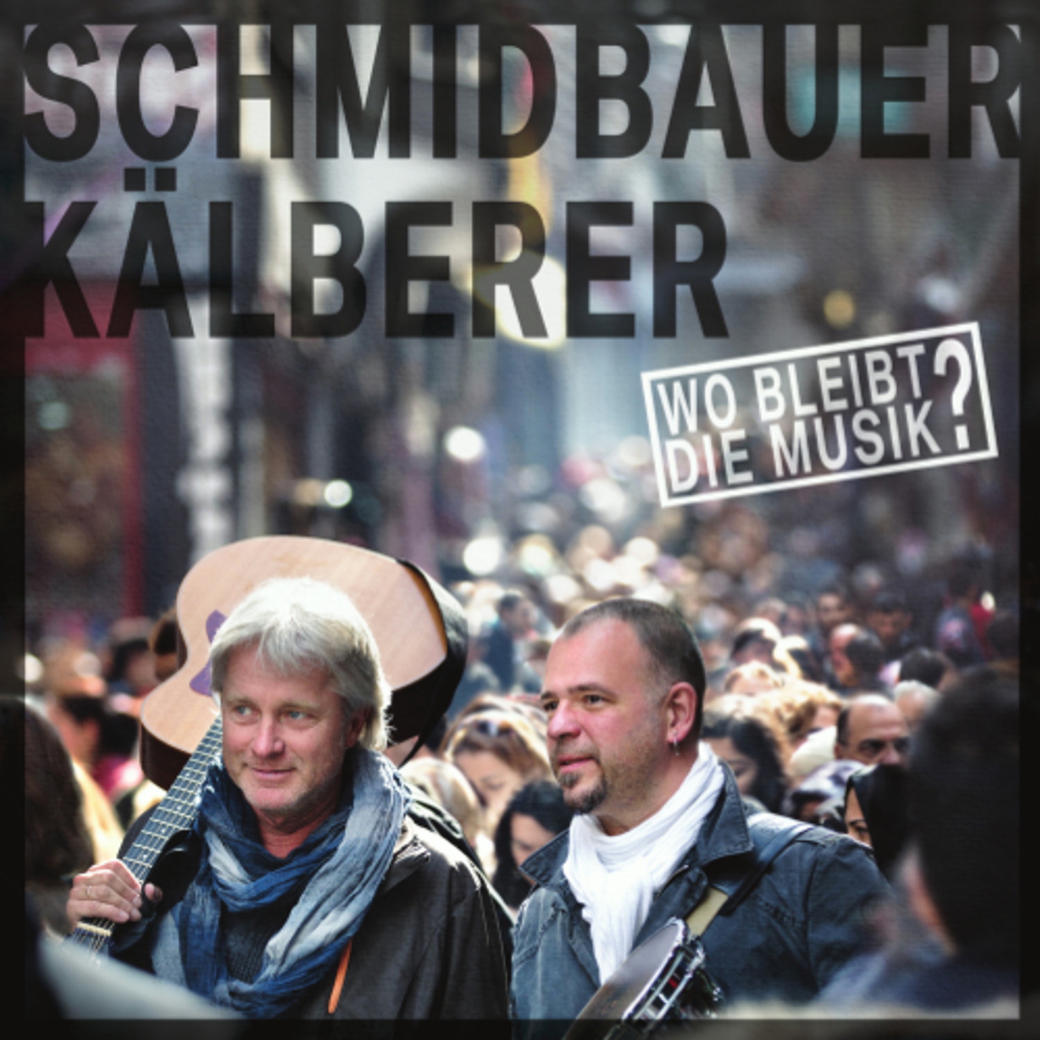 Schmidbauer & Kälberer – Wo bleibt die Musik?