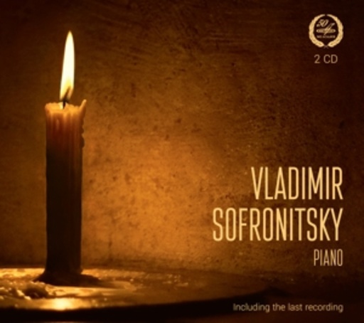 Vladimir Sofronitsky – Including The Last Recording