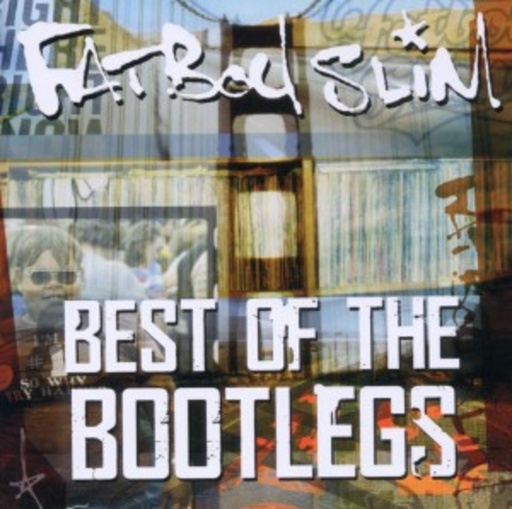 Fatboy Slim – Best Of The Bootlegs