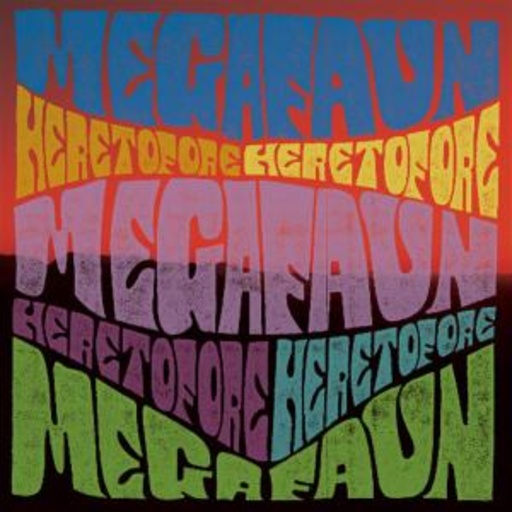 Megafaun – Heretofore