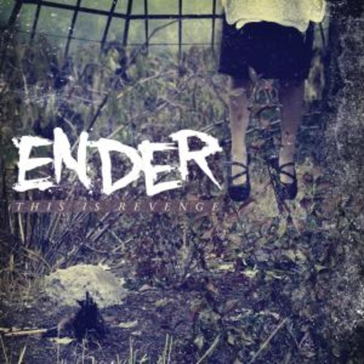 Ender – This Is Revenge