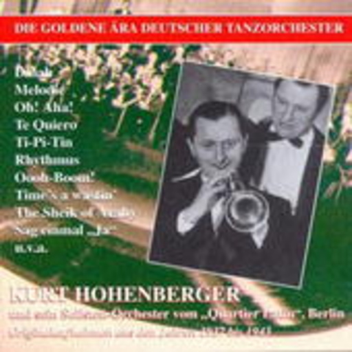 Kurt Hohenberger – Goldene Ära Deutscher Tanzorchester 1937-1943